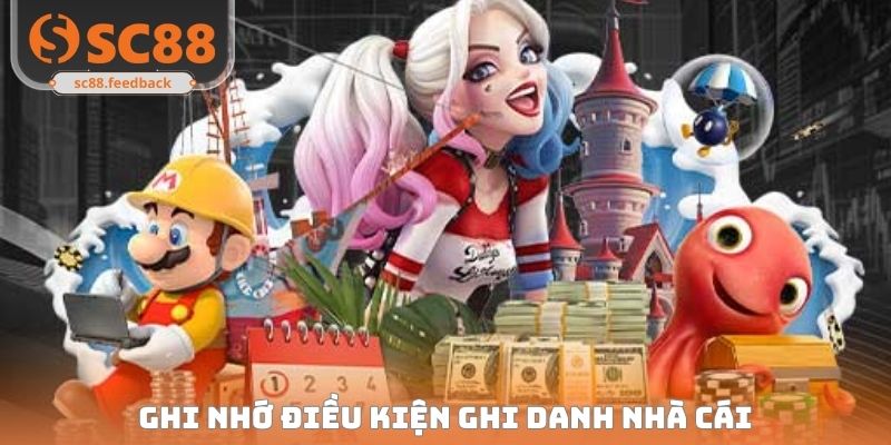Ghi nhớ điều kiện ghi danh nhà cái