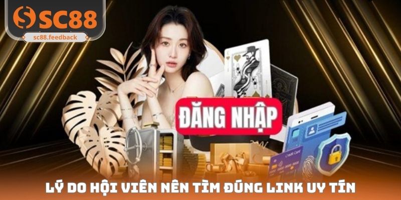Lý do hội viên nên tìm đúng link uy tín