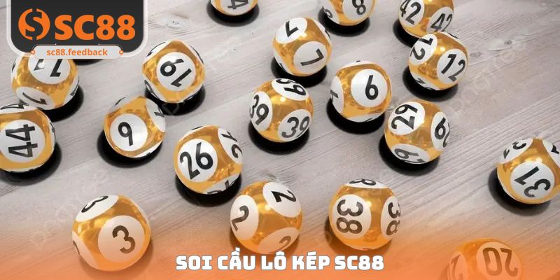 Soi Cầu Lô Kép SC88 - Phương Pháp Được Nhiều Cao Thủ Áp Dụng